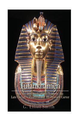 Tutankhamen: And the Discovery of His Tomb by t... 1540727289 Book Cover