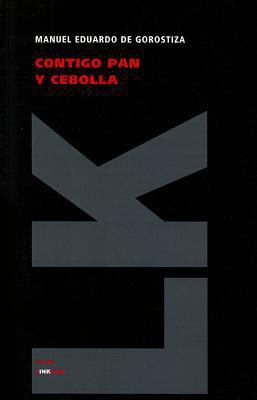Contigo pan y cebolla [Spanish] 8499530176 Book Cover
