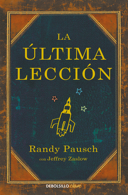 La Última Lección / The Last Lecture [Spanish] 8466330127 Book Cover
