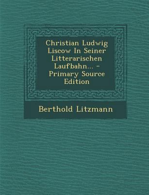 Christian Ludwig Liscow in Seiner Litterarische... [German] 1295481022 Book Cover