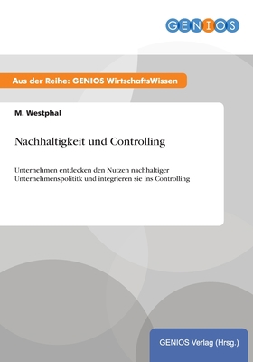 Nachhaltigkeit und Controlling: Unternehmen ent... [German] 3737932077 Book Cover