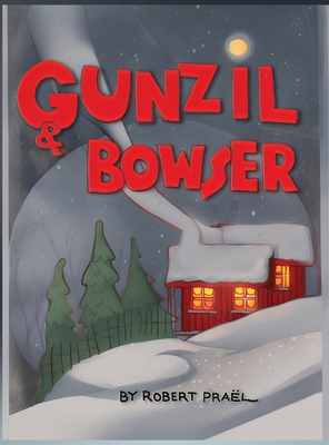 Gunzil and Bowser B0GZG33LCV Book Cover