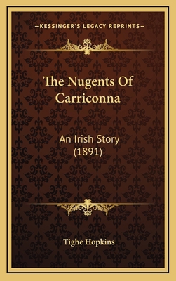 The Nugents Of Carriconna: An Irish Story (1891) 1165211130 Book Cover