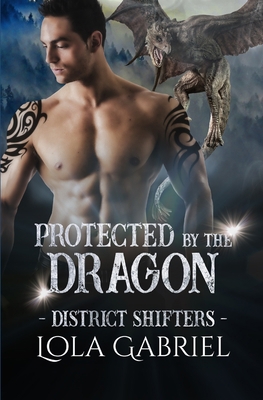 Protected by the Dragon 1660158923 Book Cover