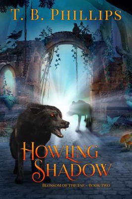 Howling Shadow: Blossom of the Fae: Book Two (C... 1733180540 Book Cover