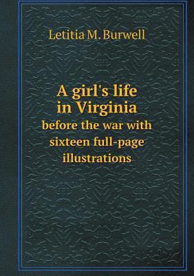 A girl's life in Virginia before the war with s... 5518585764 Book Cover