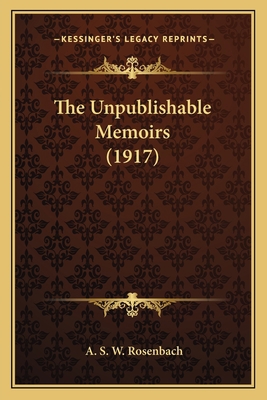 The Unpublishable Memoirs (1917) 1163966339 Book Cover