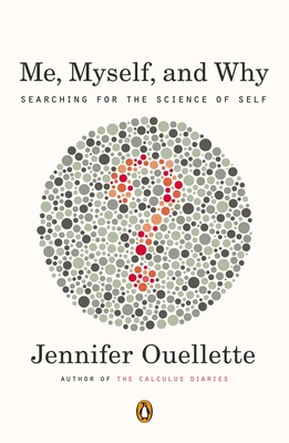 Me, Myself, and Why: Searching for the Science ... 0143121650 Book Cover