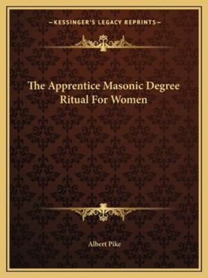 The Apprentice Masonic Degree Ritual For Women 1162900954 Book Cover