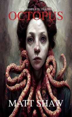 Octopus: The Complete Trilogy 1471608522 Book Cover