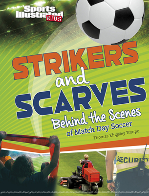 Strikers and Scarves: Behind the Scenes of Matc... 1669040356 Book Cover