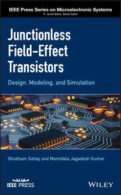 Junctionless Field-Effect Transistors: Design, ... 1119523532 Book Cover
