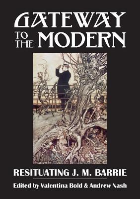 Gateway to the Modern: Resituating J. M. Barrie 1908980028 Book Cover