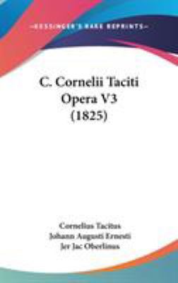 C. Cornelii Taciti Opera V3 (1825) 1104109719 Book Cover