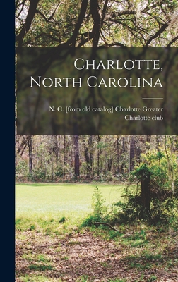 Charlotte, North Carolina 1018098879 Book Cover