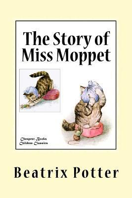 The Story of Miss Moppet: [Illustrated] 1523295082 Book Cover