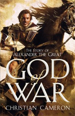 God of War: The Epic Story of Alexander the Great 1409132676 Book Cover
