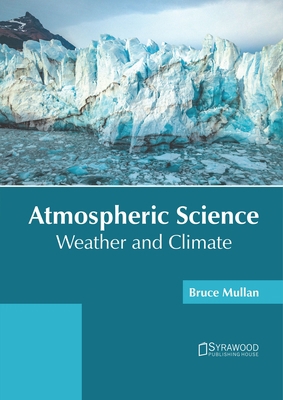 Atmospheric Science: Weather and Climate 1682868400 Book Cover
