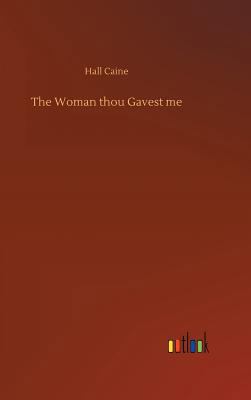The Woman thou Gavest me 3734022533 Book Cover