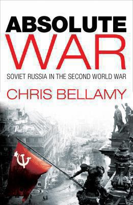 Absolute War: Soviet Russia in the Second World... 0333780221 Book Cover
