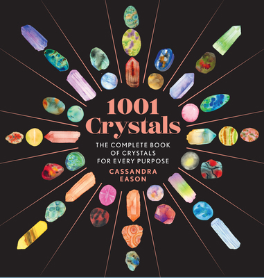 1001 Crystals: The Complete Book of Crystals fo... 1454945745 Book Cover