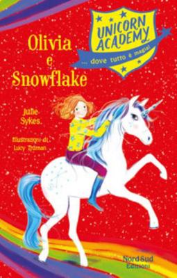 Olivia e Snowflake. Unicorn Academy [Italian] 8893082055 Book Cover