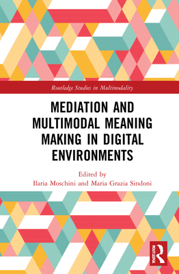 Mediation and Multimodal Meaning Making in Digi... 103212492X Book Cover