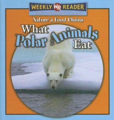 What Polar Animals Eat 0836868730 Book Cover