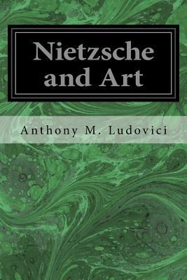 Nietzsche and Art 1546559434 Book Cover