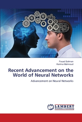 Recent Advancement on the World of Neural Networks 6208441404 Book Cover