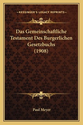 Das Gemeinschaftliche Testament Des Burgerliche... [German] 1167412001 Book Cover