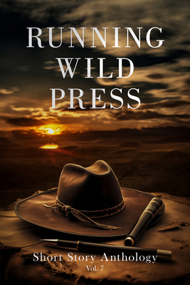 Running Wild Press Short Story Anthology, Volume 7 1960018388 Book Cover