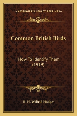 Common British Birds: How To Identify Them (1919) 1163959324 Book Cover