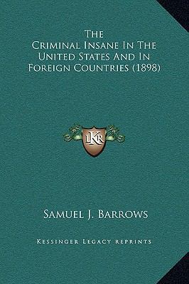 The Criminal Insane In The United States And In... 1169229638 Book Cover