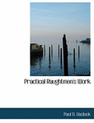 Practical Raughtmen's Work [Large Print] 0554886820 Book Cover