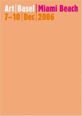 Art Basel Miami Beach 2006 3775718125 Book Cover