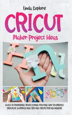 Cricut Maker Project Ideas 1914216261 Book Cover