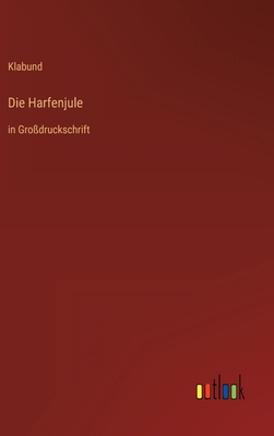 Die Harfenjule: in Großdruckschrift [German] 3368481754 Book Cover