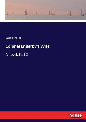 Colonel Enderby's Wife: A novel. Part 3 3337043887 Book Cover