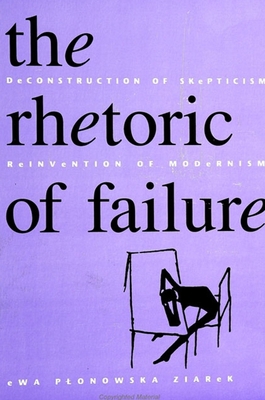 The Rhetoric of Failure: Deconstruction of Skep... 0791427129 Book Cover