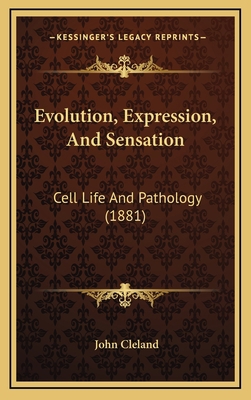 Evolution, Expression, And Sensation: Cell Life... 1166510026 Book Cover