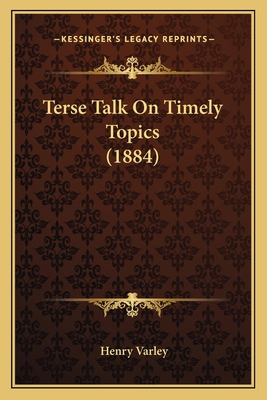Terse Talk On Timely Topics (1884) 1164880225 Book Cover