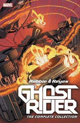 Ghost Rider: Robbie Reyes - The Complete Collec... 1302925342 Book Cover