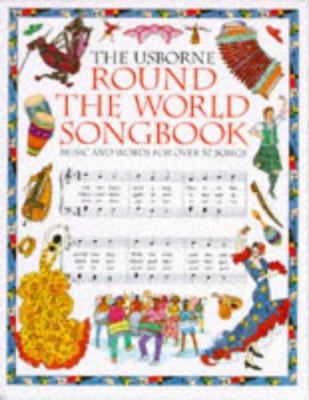 The Usborne Round the World Songbook 0746017588 Book Cover