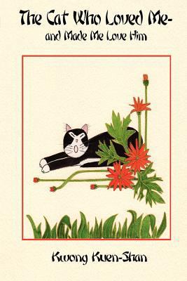 The Cat Who Loved Me - and Made Me Love Him 1477610839 Book Cover