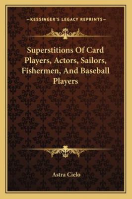 Superstitions Of Card Players, Actors, Sailors,... 1162841087 Book Cover