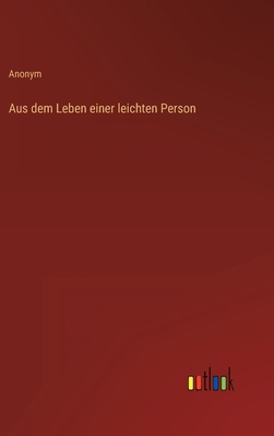 Aus dem Leben einer leichten Person [German] 3368441558 Book Cover