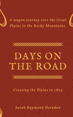 Days on the Road: Crossing the Plains in 1865 1387168045 Book Cover