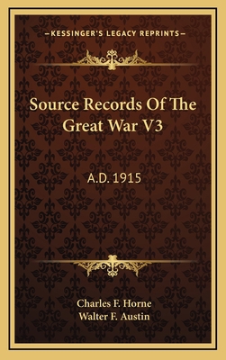 Source Records Of The Great War V3: A.D. 1915 1166138887 Book Cover