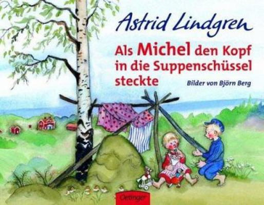 Als Michel den Kopf in die Suppenschüssel steckte. [German] 3789168246 Book Cover